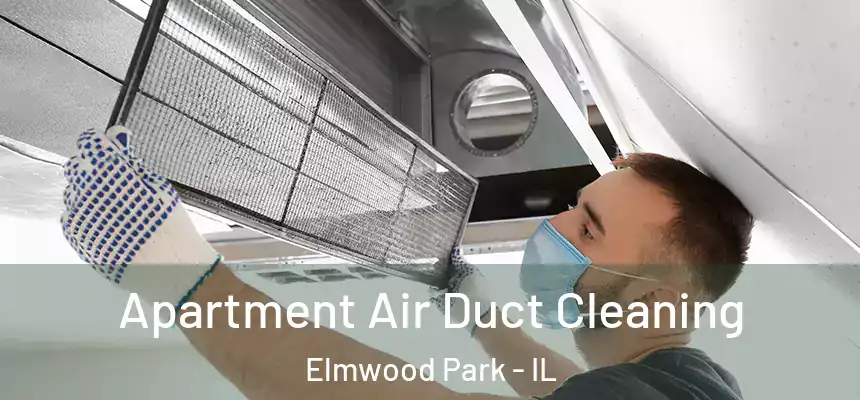  Apartment Air Duct Cleaning Elmwood Park - IL