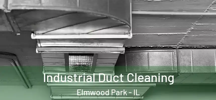  Industrial Duct Cleaning Elmwood Park - IL