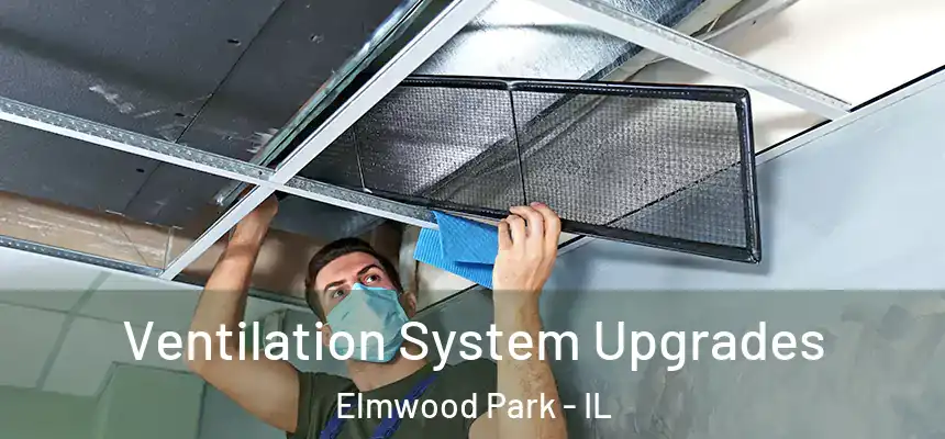  Ventilation System Upgrades Elmwood Park - IL